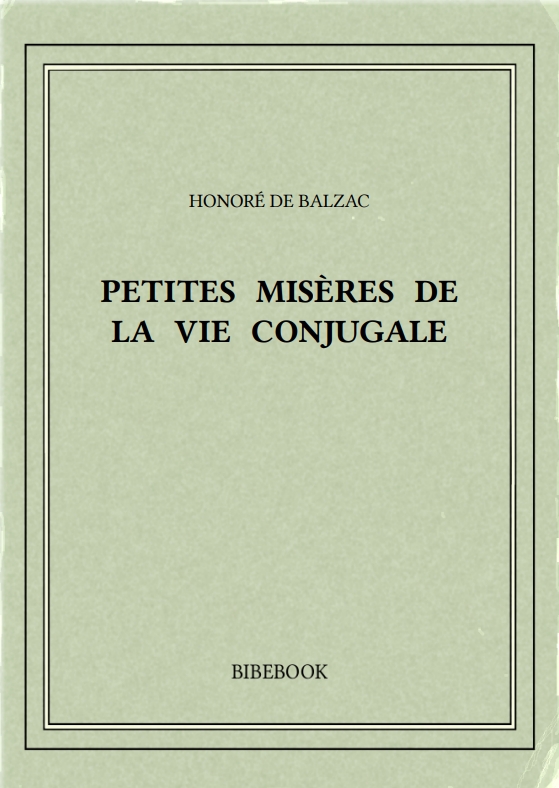 PETITES MISÈRES DE LA VIE CONJUGALE