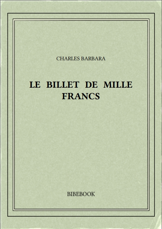 LE BILLET DE MILLE FRANCS