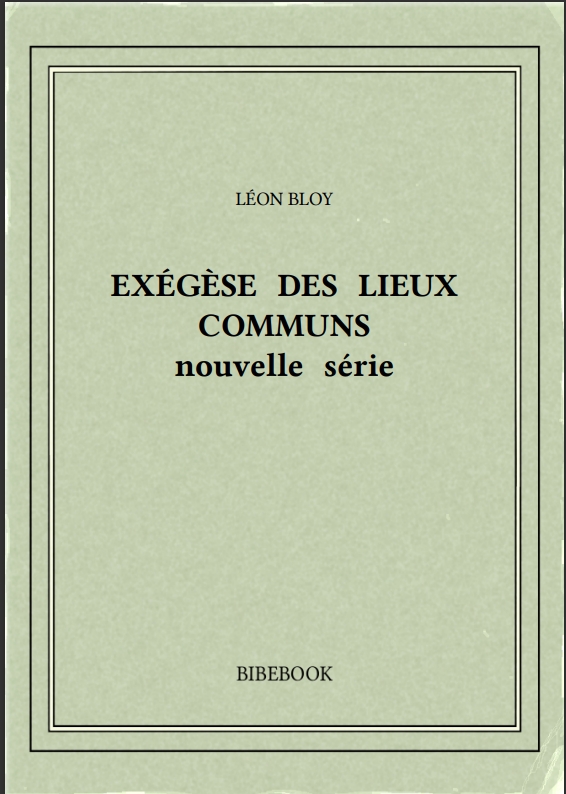 EXÉGÈSE DES LIEUX COMMUNS nouvelle série