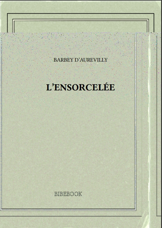 L’ENSORCELÉE