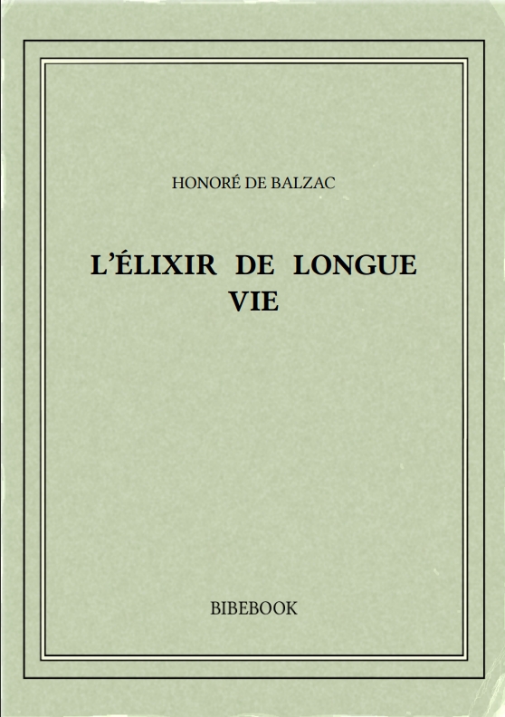 L’ÉLIXIR DE LONGUE VIE