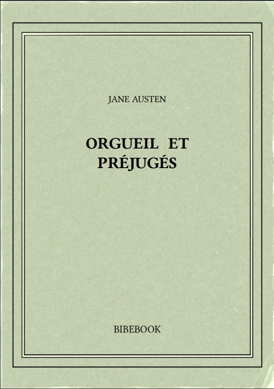 ORGUEIL ET PRÉJUGÉS