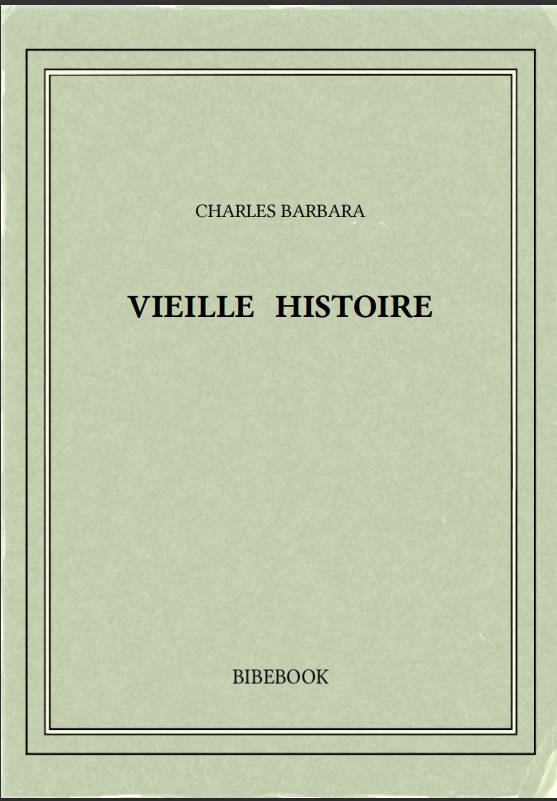 VIEILLE HISTOIRE