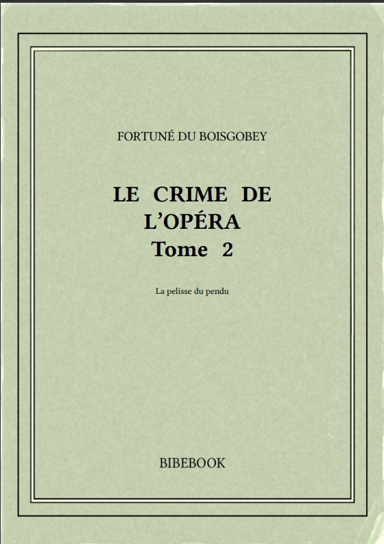 LE CRIME DE L’OPÉRA Tome 2