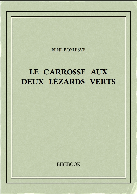 LE CARROSSE AUX DEUX LÉZARDS VERTS