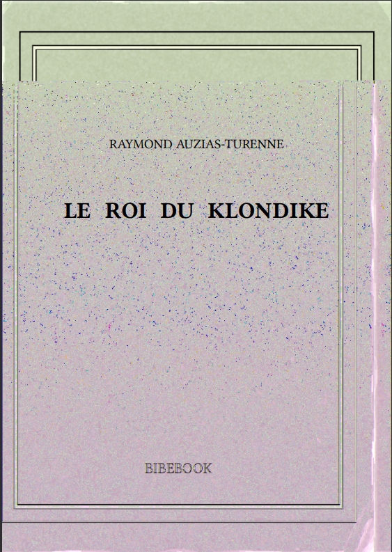 LE ROI DU KLONDIKE